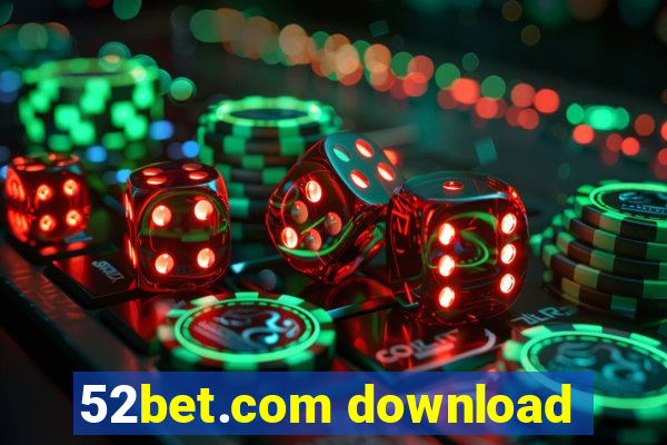 52bet.com download